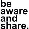 Be Aware And Share